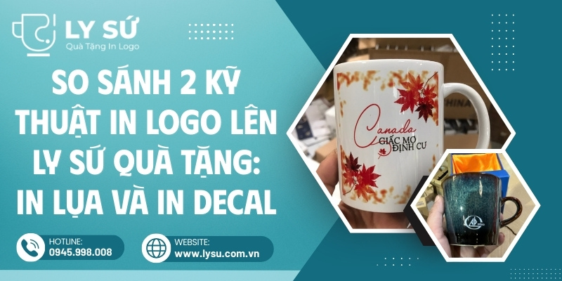 2 Kỹ thuật in logo lên ly sứ quà tặng: in lụa và in decal