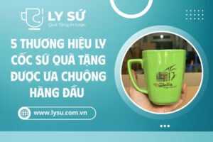 Thương hiệu ly cốc sứ quà tặng được ưa chuộng