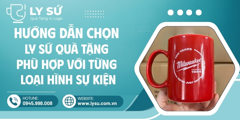 Hướng dẫn chọn ly sứ quà tặng phù hợp với từng loại sự kiện