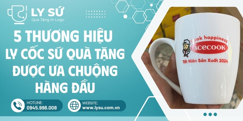 Thương hiệu ly cốc sứ quà tặng được ưa chuộng